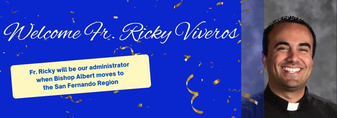 Fr. Ricky Viveros was named Our Parish Administrator